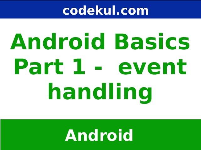 Android Tutorial 2019 - Android Event Handling basics Part - 1