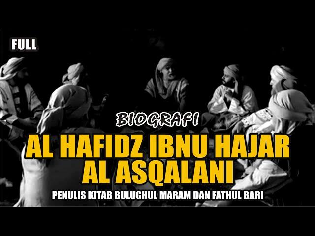 BIOGRAFI IBNU HAJAR AL ASQALANI FULL