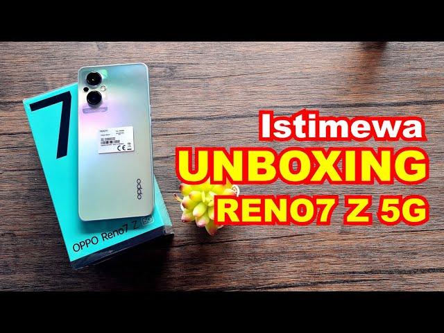 Istimewa!! UNBOXING OPPO RENO 7 Z 5G