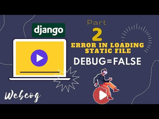 If DEBUG = False Django Static Files not Working (Admin Panel) || Part 2 || ,setting debug = false,