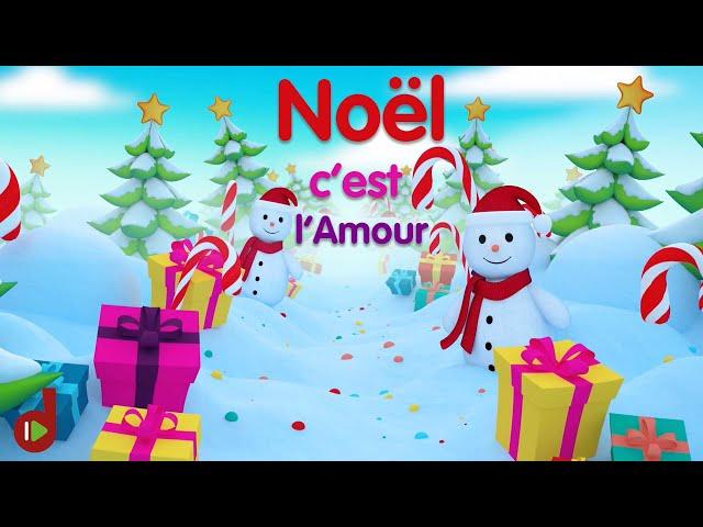 Noël c'est l'Amour ⒹⒺⓋⒶ Chanson de Noël avec paroles pour tous les enfants et les parents