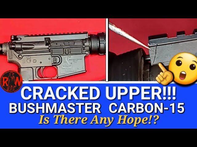 Bushmaster Carbon-15 CRACKED UPPER!!! Can It Be Saved?