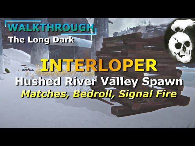 Interloper Walkthrough - Hushed River Valley spawn
