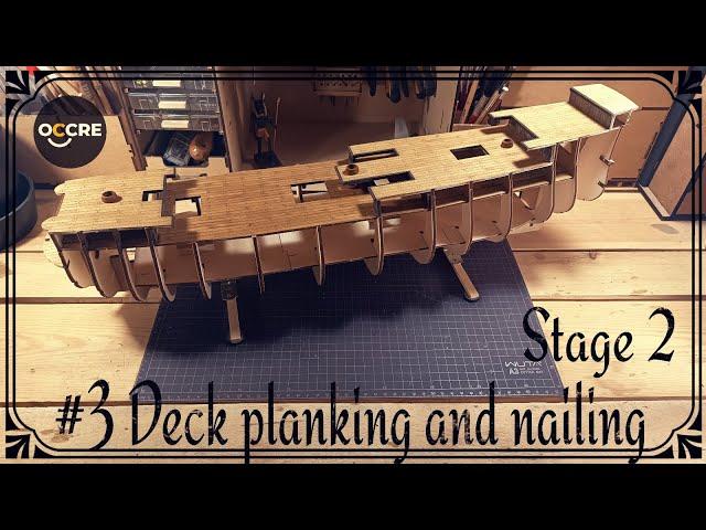 San Felipe #3 Deck planking and nailing `Stage 2`