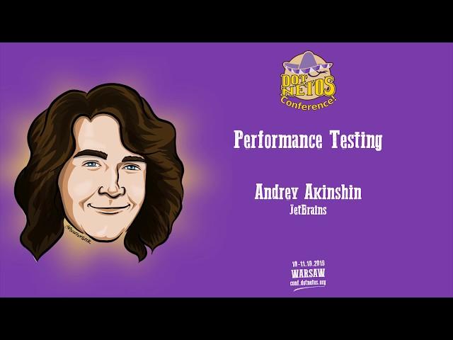 Andrey Akinshin - Performance Testing - Dotnetos Conference 2019