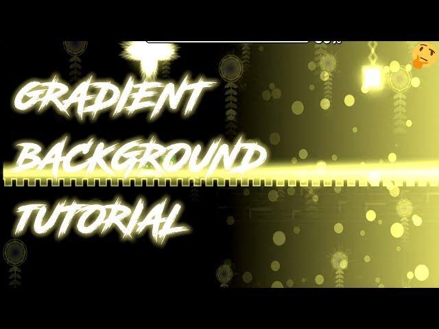 Gradient Background Tutorial | Geometry Dash