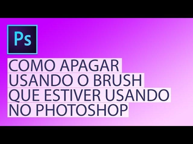  Como apagar usando o brush que estiver sendo usado