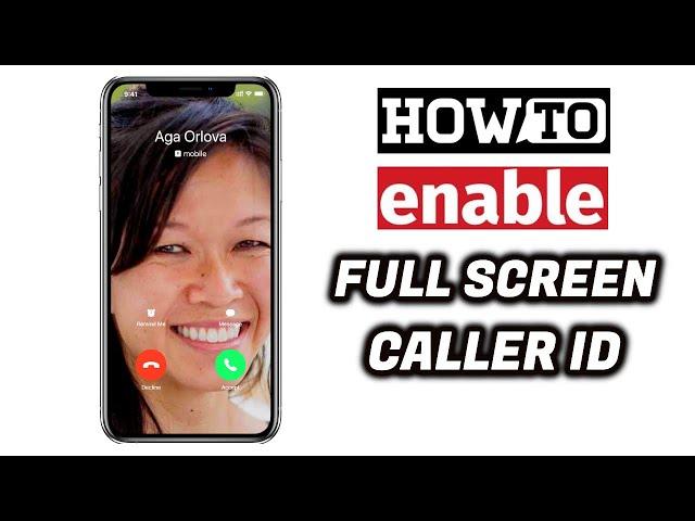 How To Enable Full-Screen Photo Caller ID For Incoming Calls On iPhone