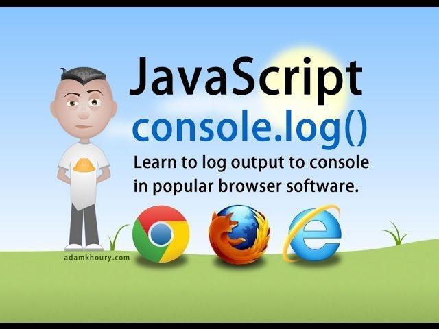 JavaScript Console Log Tutorial Chrome Firefox IE Browsers