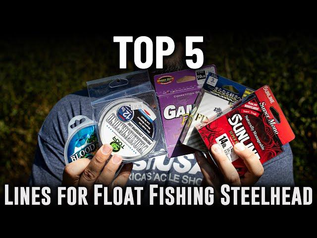 Recommended Line for Float Fishing for Steelhead