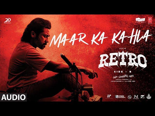 Maar Ka Kahla Audio Song | RETRO | Suriya | Karthik Subbaraj | Santhosh Narayanan | Raqueeb Alam