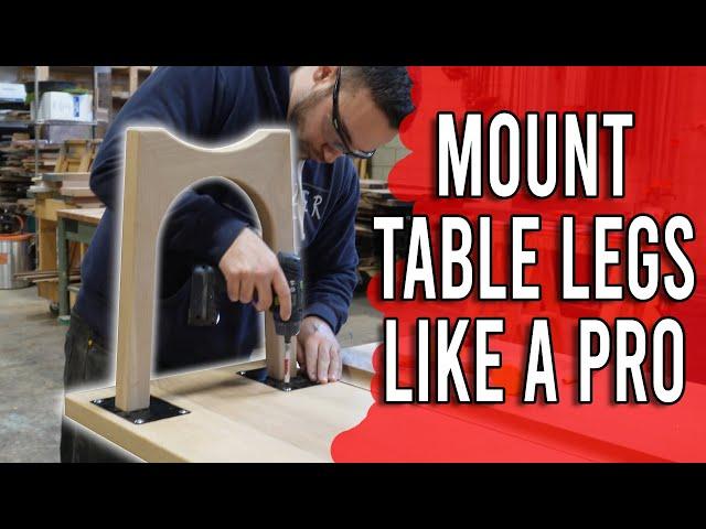 How To Mount Table Legs | 4 Fool Proof Methods