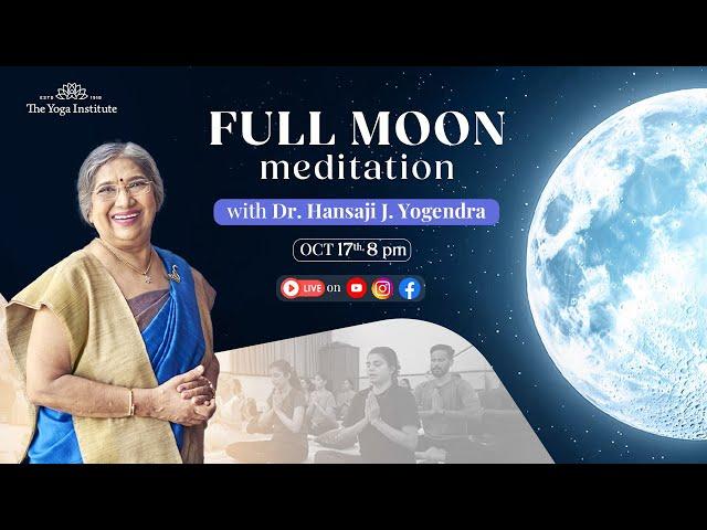 Full Moon Meditation Live | The Yoga Institute | Dr. Hansaji Yogendra