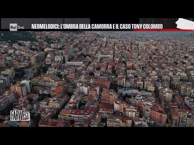 Neomelodici, l'ombra della camorra il caso Tony Colombo - FarWest 31/01/2025