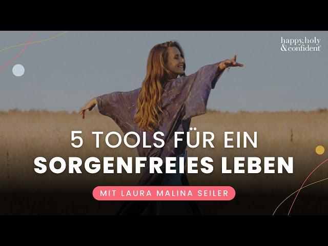 Meine 5 wertvollsten Tools für ein sorgenfreies Leben