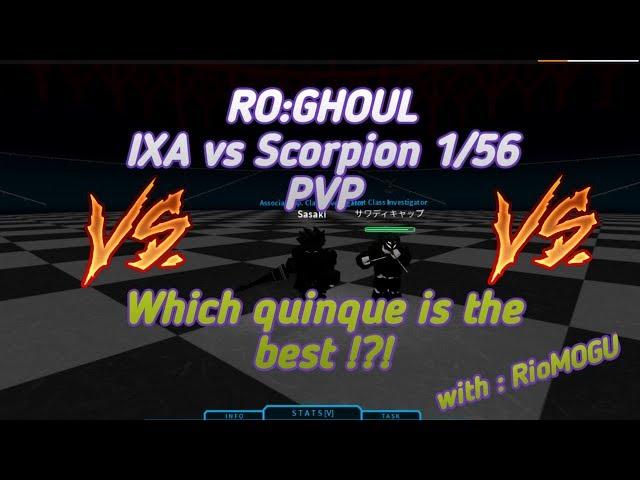 Ro Ghoul - Ixa vs Scorpion 1/56 | Which quinque is better?