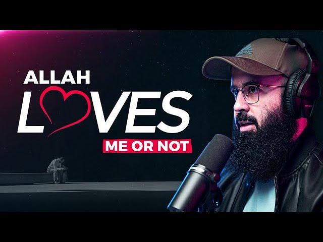 Allah loves me or not? | @TuahaIbnJalil