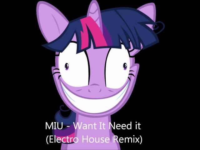 Want it Need it Electro House Remix (MIU's COVER VERSION)