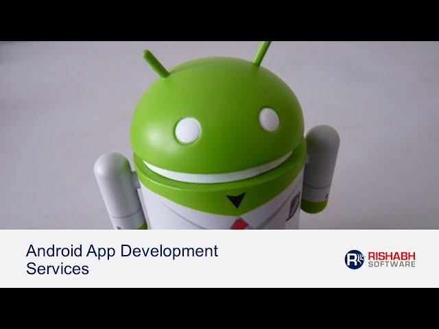 Android Mobile App Development - Rishabh Software