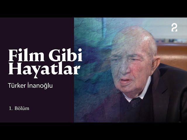 Türker İnanoğlu | Hülya Koçyiğit ile Film Gibi Hayatlar | 1. Bölüm @trt2