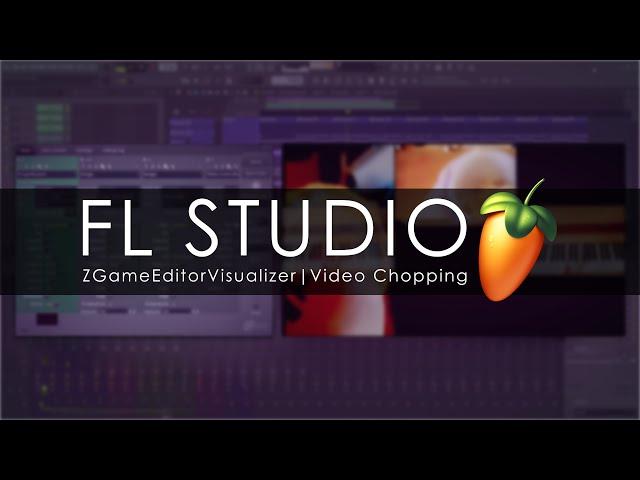 FL STUDIO | Visualizer Video Chopping