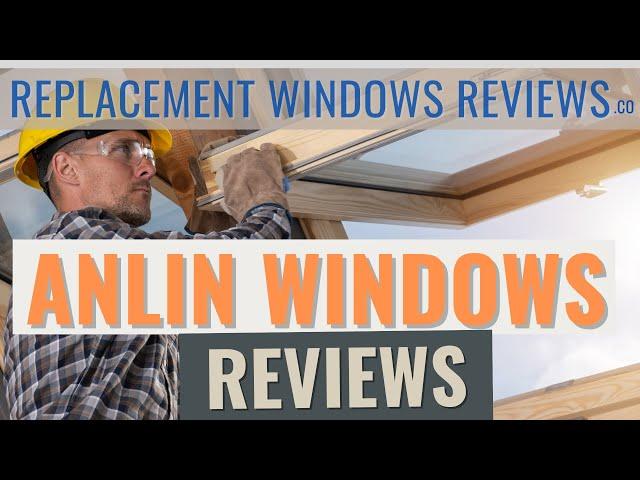 Anlin Windows Reviews, Vinyl Windows, Warranty, And Pricing