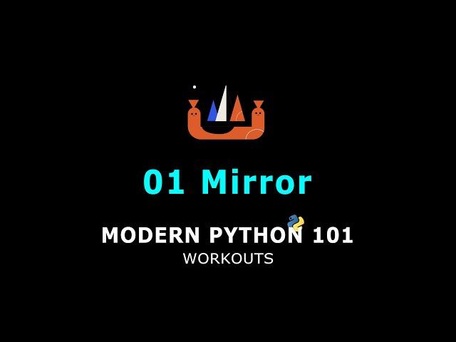 06 - Mirror - Modern Python 101 - Workouts | Octallium