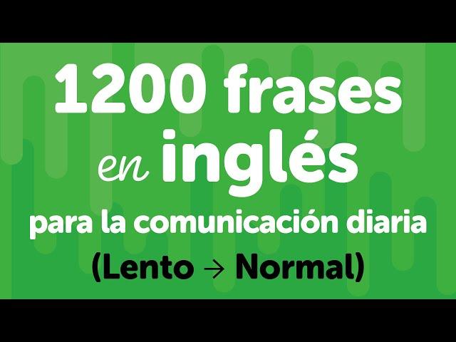 Memorice 1200 frases en inglés esenciales para la comunicación diaria (Aprenda en 4 horas)