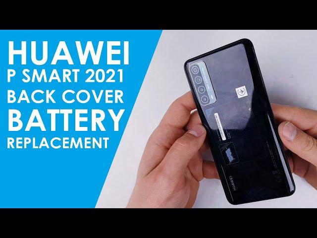 Huawei P smart 2021 Back cover and battery replacement