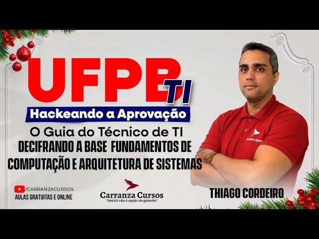 UFPB TI - Decifrando a Base - Fundamentos de Computação e Arquitetura de Sistemas - Pós-EDITAL