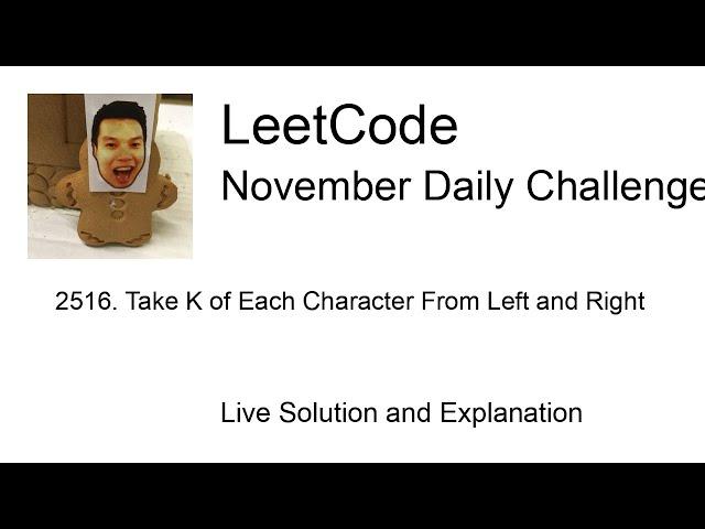 2516. Take K of Each Character From Left and Right - Day 20/30 Leetcode November Challenge