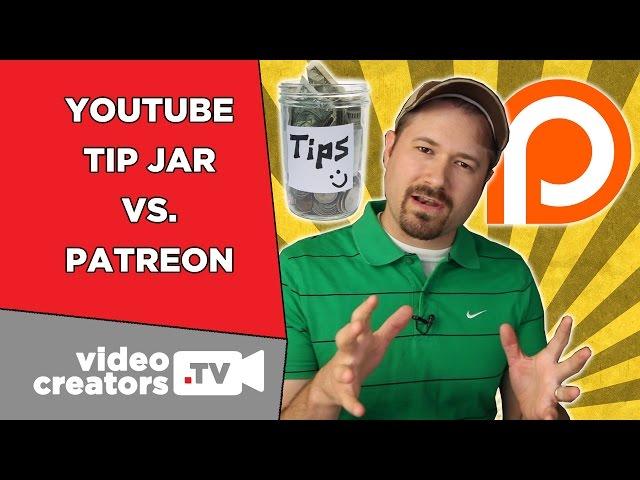 Patreon vs. YouTube's Tip Jar: Why I'm Using Patreon