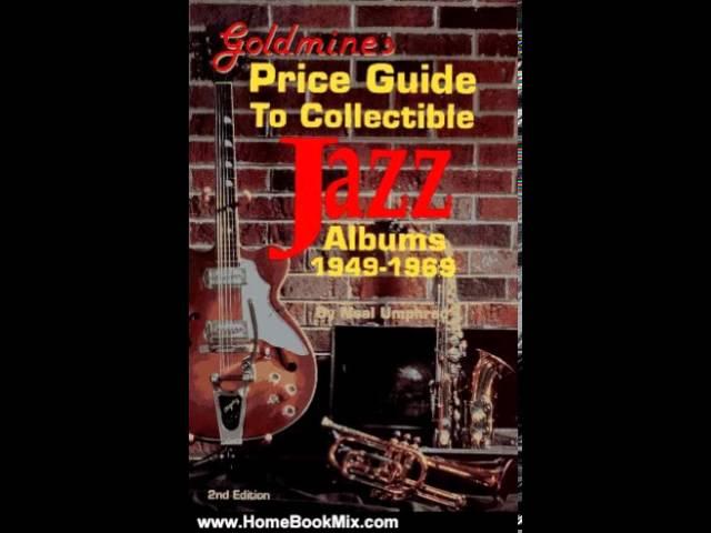 Home Book Review: Goldmines Price Guide to Collectible Jazz Albums 1949-1969 by Neal Umphred