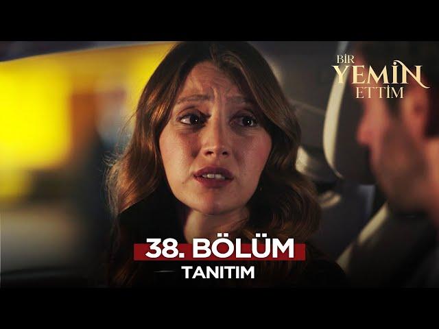 Bir Yemin Ettim 38. Bölüm Fragmanı  | 8 Ocak Çarşamba @BirYeminEttimDizi