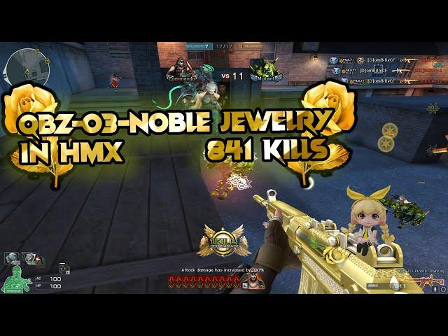 Crossfire West | QBZ-03-Noble Jewelry [ HMX ] | 841 Kills!!