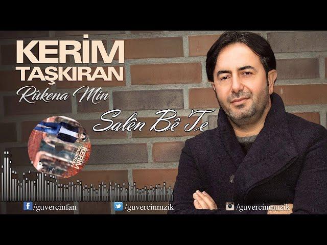 Kerim Taşkıran - Salen Be Te [Official Video Güvercin Müzik ©]