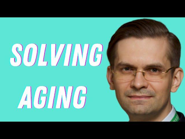 (Part 1 of 2) Dr. Alex Zhavoronkov, CEO/founder of Insilico Medicine discusses solving aging