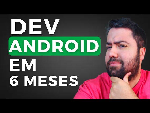 Desenvolvedor Android em 6 meses (Tutorial Passo a Passo)