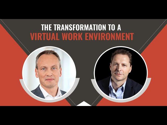 The Transformation to a Virtual Work Environment