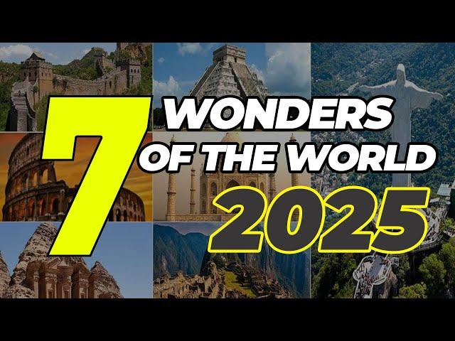 The New Seven Wonders of the World for 2025