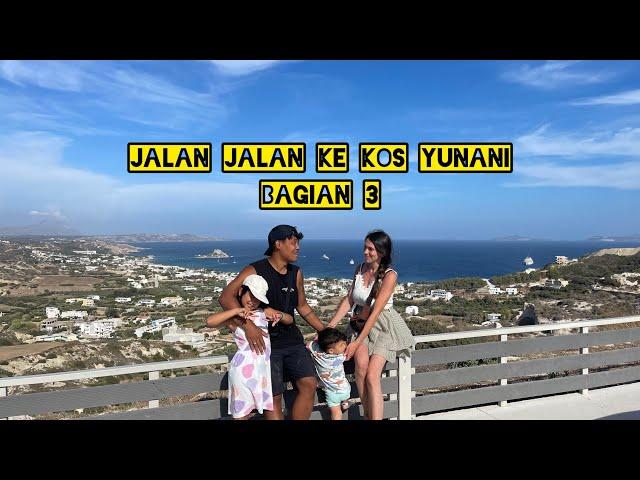 Perjalanan ke KOS Yunani bagian 3