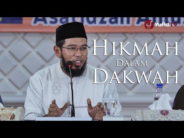 Kajian Umum : Hikmah Dalam Dakwah - Ustadz Muhammad Nuzul Dzikri, Lc.