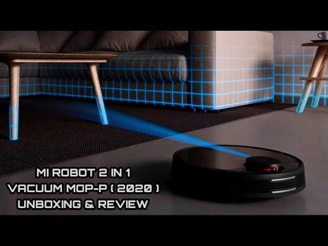 XIAOMI Mi Robot 2 in 1 Vacuum Mop-P (2020) | Unboxing, Full Review & Working