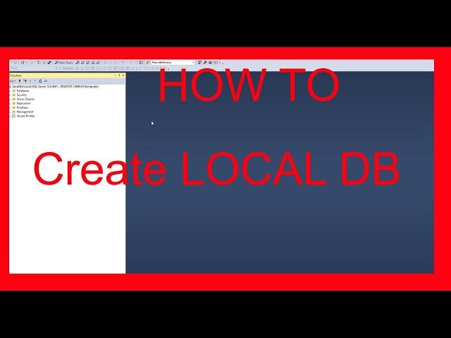 How to create local db using microsoft sql server management studio