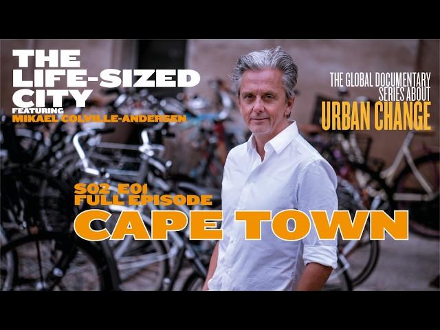 The Life-Sized City - Cape Town - S02 E01 - Full Episode