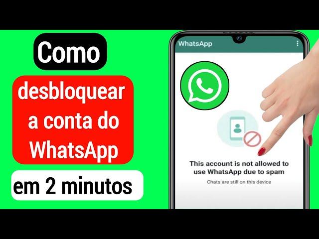 Como corrigir esta conta não tem permissão para usar o WhatsApp devido a spam (2022)