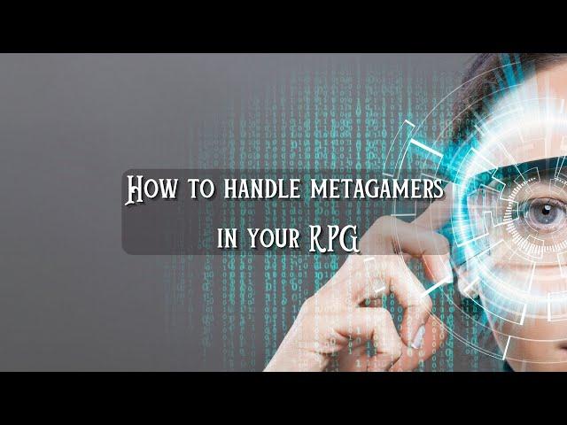 How to handle metagamers (those people that have memorized every monster in the books)