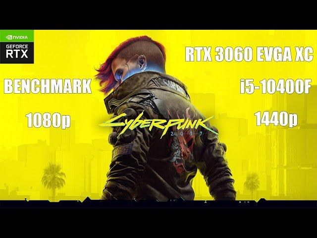 Cyberpunk 2077 Benchmark RTX 3060 - i5-10400F 1080p/1440p