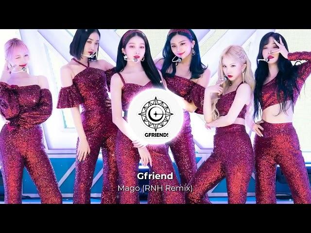 GFRIEND - MAGO (RNH Remix)