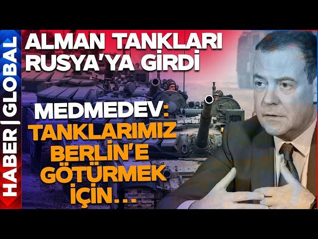 Rusya'dan Berlin İşgali Sinyali! "Tanklarımız Rusya'da" Deyince Medmedev Çıldırdı